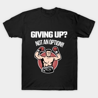 Keep going, keep pushing T-Shirt